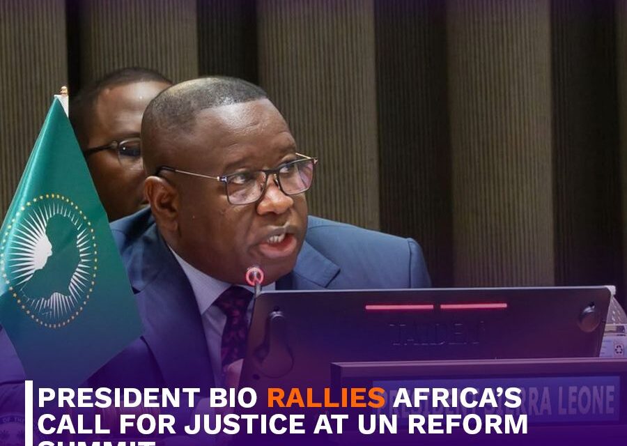 President Bio Rallies Africa’s Call for Justice at UN Reform Summit