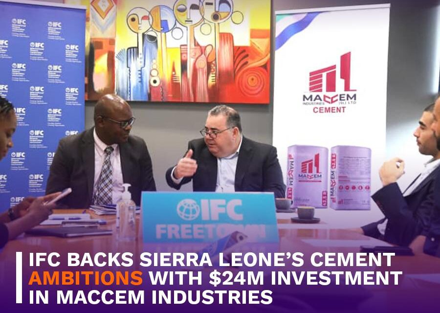 IFC Backs Sierra Leone’s Cement Ambitions with $24M Investment in MACCEM Industries