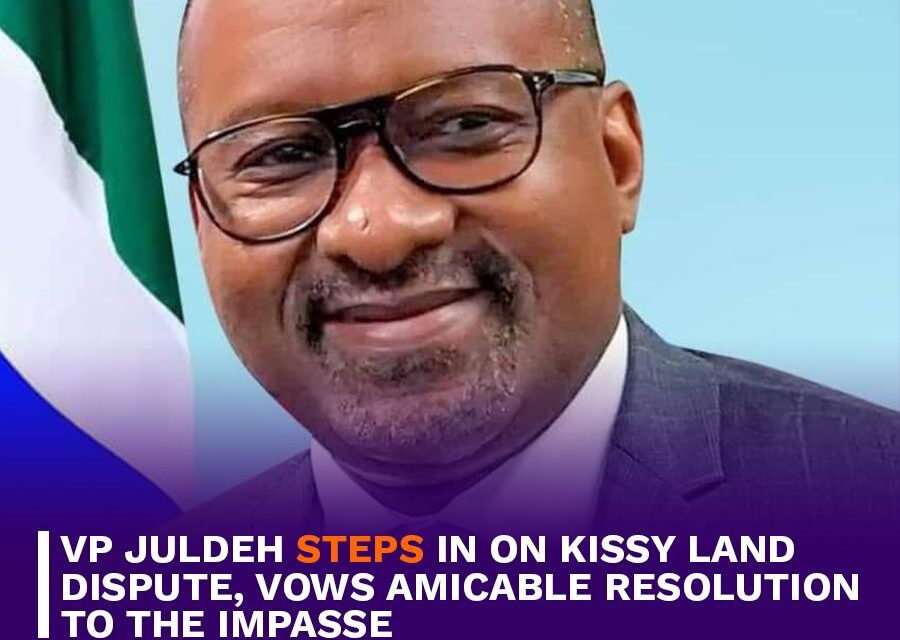VP Juldeh Intervenes in Kissy Land Dispute, Promises Lasting Resolution 