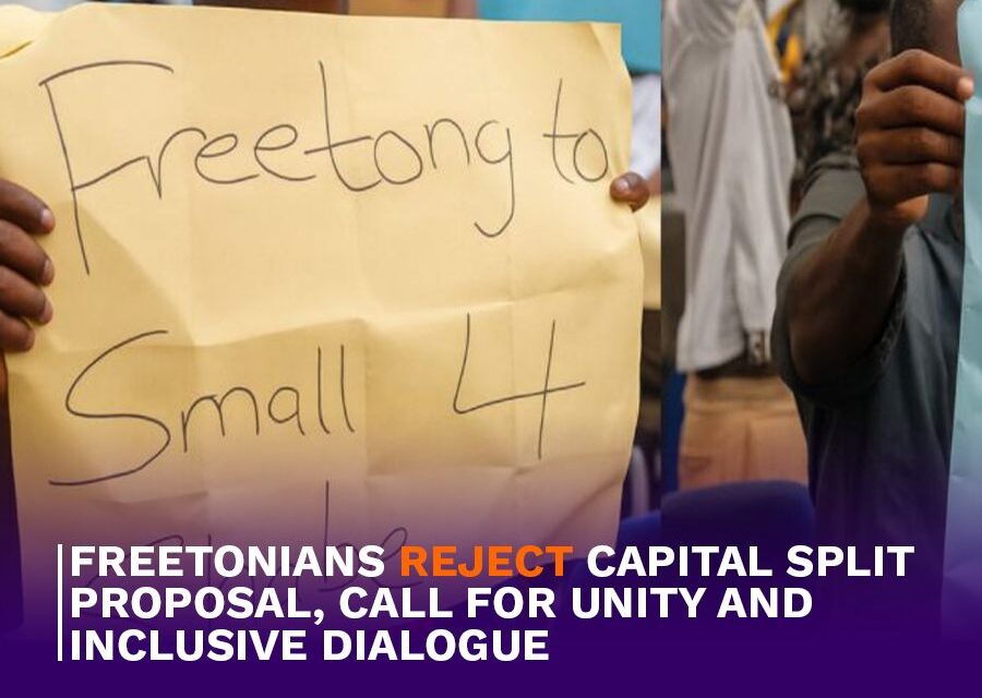 Freetonians Reject Capital Split Proposal, Call for Unity and Inclusive Dialogue