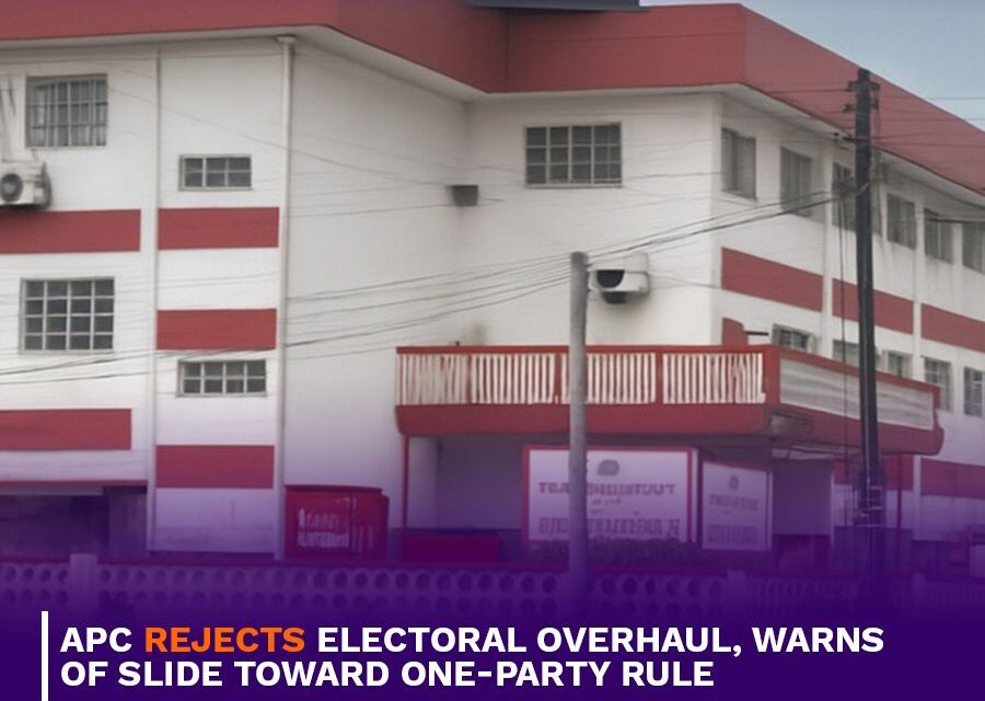 APC Rejects Electoral Overhaul, Warns of Slide Toward One-Party Rule