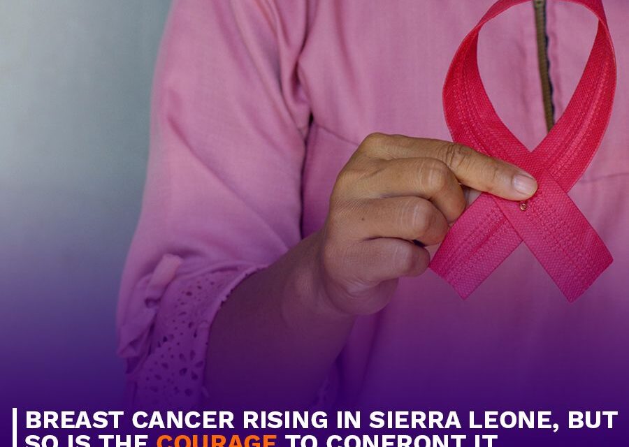 Breast Cancer Rising in Sierra Leone, But So Is the Courage to Confront It