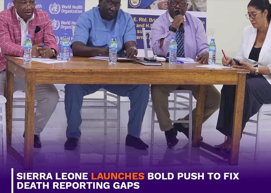 Sierra Leone Launches Bold Push to Fix Death Reporting Gaps