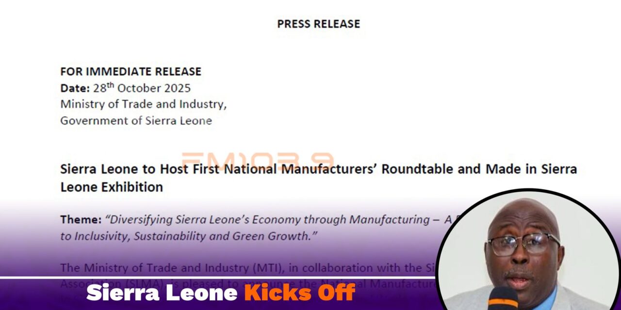 Sierra Leone Launches First National Manufacturers’ Roundtable and ‘Made in Sierra Leone’ Exhibition