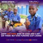 WFP Delivers $10K in Cash and 6 MT of Food: But $1M Funding Gap Looms