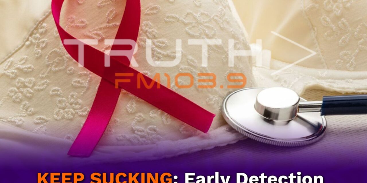 KEEP SUCKING-Early Detection Saves Lives