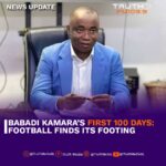 Babadi Kamara’s First 100 Days: Football Finds Its Footing