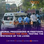 Burial Processions in Freetown: Honouring the Dead, Testing the Patience of the Living