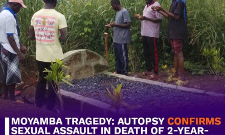Moyamba Tragedy: Autopsy Confirms Sexual Assault in Death of 2-Year-Old Girl