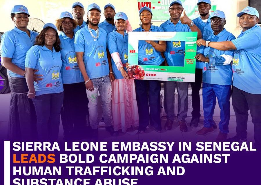 Sierra Leone Embassy in Senegal Leads Bold Campaign Against Human Trafficking and Substance Abuse