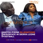 Match-Fixing Allegations Resurface in Sierra Leone Football