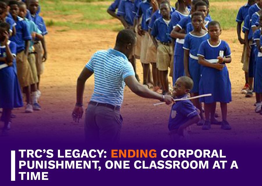 TRC’s Legacy: Ending Corporal Punishment, One Classroom at a Time
