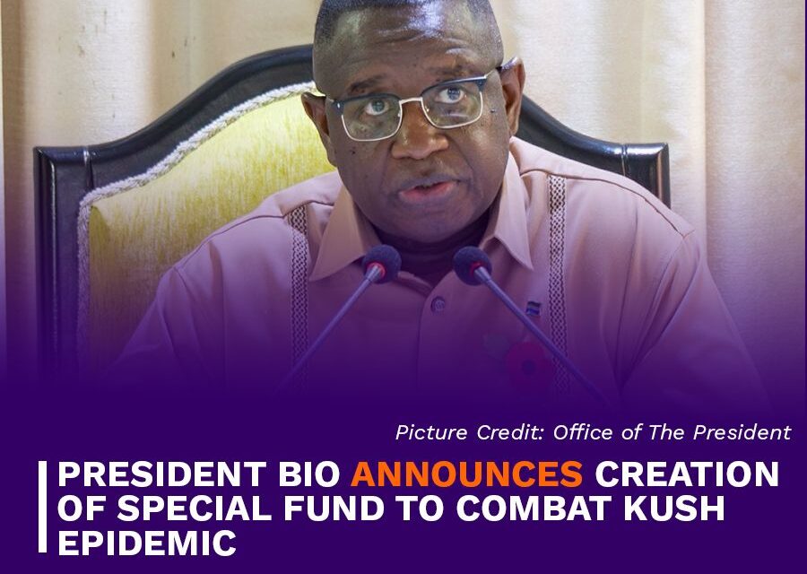 President Bio Announces Creation of Special Fund to Combat Kush Epidemic