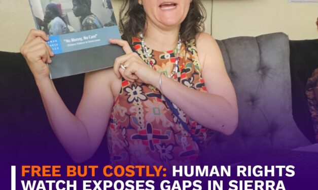 Free but Costly: Human Rights Watch Exposes Gaps in Sierra Leone’s Maternal Healthcare System