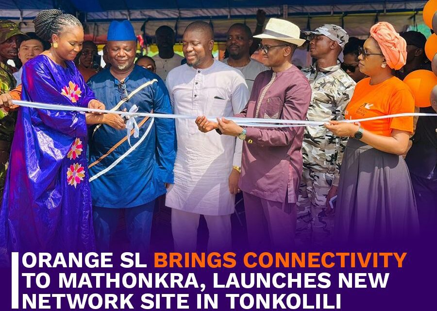 Orange SL Brings Connectivity to Mathonkra, Launches New Network Site in Tonkolili