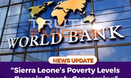 “Sierra Leone’s Poverty Levels Remain Deeply Concerning”-World Bank