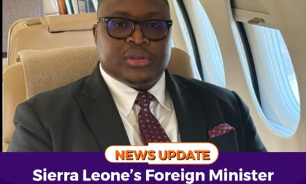 Sierra Leone’s Foreign Minister Appeals for Patience Amid U.S. Visa Suspension