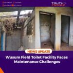 Wusum Field Toilet Facility Faces Maintenance Challenges