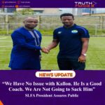 “We Have No Issue with Kallon. He Is a Good Coach. We Are Not Going to Sack Him,”  SLFA President Assures Public