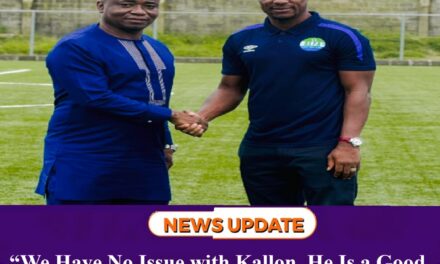 “We Have No Issue with Kallon. He Is a Good Coach. We Are Not Going to Sack Him,”  SLFA President Assures Public