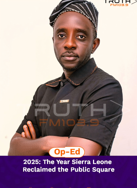 2025: The Year Sierra Leone Reclaimed the Public Square