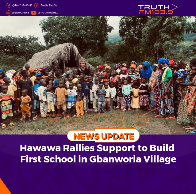 Hawawa Rallies Support to Build First School in Gbanworia Village
