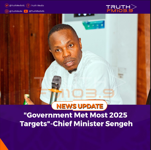 “Government Met Most 2025 Targets”-Chief Minister Sengeh