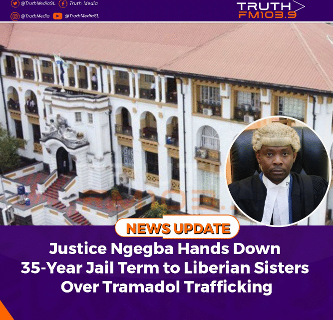 Justice Ngegba Hands Down 35-Year Jail Term to Liberian Sisters Over Tramadol Trafficking