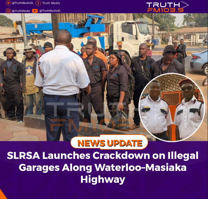 SLRSA Launches Crackdown on Illegal Garages Along Waterloo–Masiaka Highway