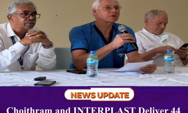Choithram and INTERPLAST Deliver 44 Free Reconstructive Surgeries