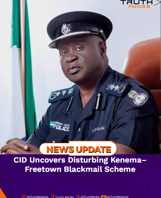 CID Uncovers Disturbing Kenema–Freetown Blackmail Scheme