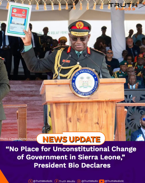 “No Place for Unconstitutional Change of Government in Sierra Leone,” President Bio Declares