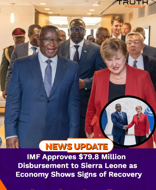 IMF Approves $79.8 Million Disbursement to Sierra Leone as Economy Shows Signs of Recovery
