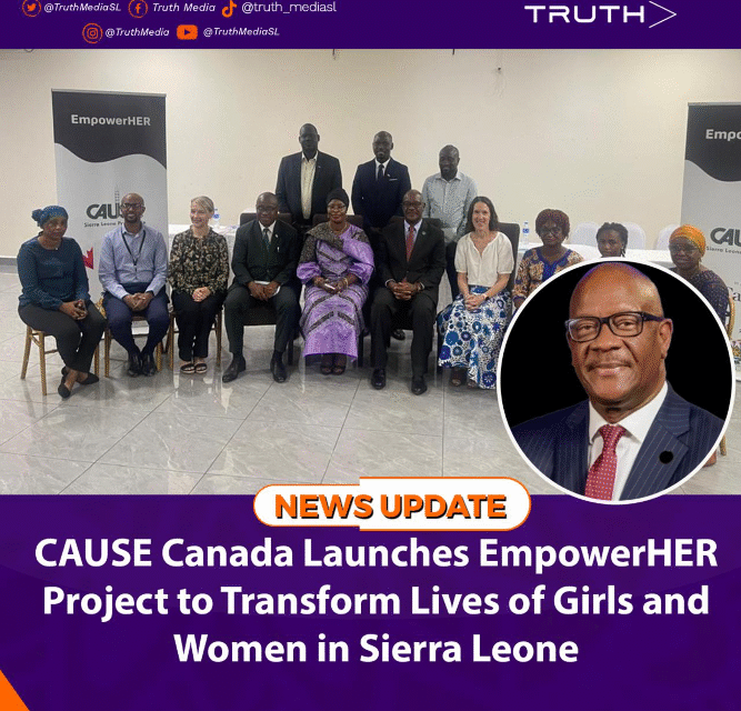 CAUSE Canada Launches EmpowerHER Project to Transform Lives of Girls and Women in Sierra Leone
