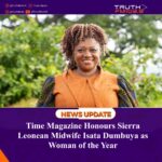 Time Magazine Honours Sierra Leonean Midwife Isata Dumbuya as Woman of the Year