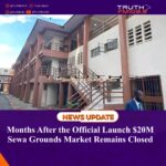 Months After the Official Launch $20M Sewa Grounds Market Remains Closed