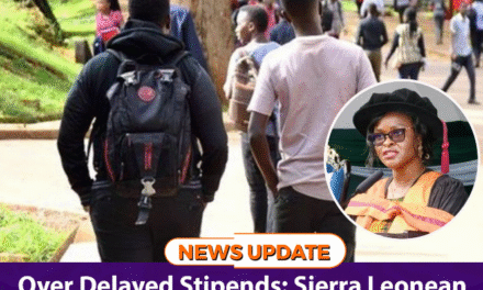 Over Delayed Stipends: Sierra Leonean Students Abroad Appeal for Government Support