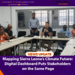 Mapping Sierra Leone’s Climate Future: Digital Dashboard Puts Stakeholders on the Same Page