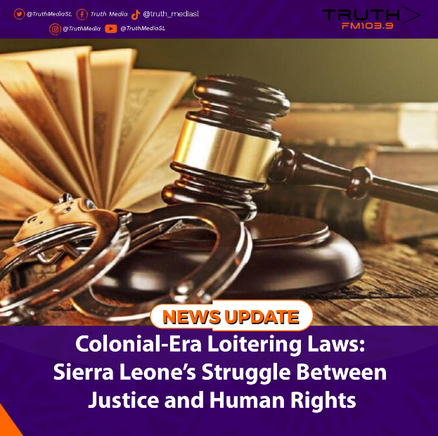 Colonial-Era Loitering Laws: Sierra Leone’s Struggle Between Justice and Human Rights