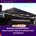    Between Law and Politics: Sierra Leone’s Path to Creating a New Constitution