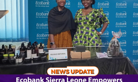 Ecobank Sierra Leone Empowers Women Entrepreneurs with Pop-Up Sales