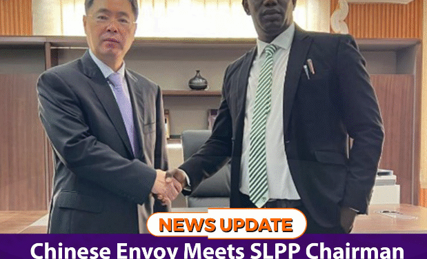 Chinese Envoy Meets SLPP Chairman to Strengthen Party Ties
