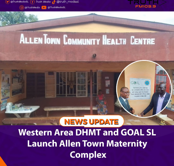 Western Area DHMT and GOAL SL Launch Allen Town Maternity Complex