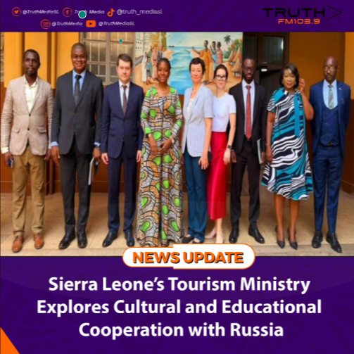 Sierra Leone’s Tourism Ministry Explores Cultural and Educational Cooperation with Russia