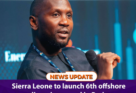 Sierra Leone to Launch 6th Offshore Licensing Round in Paris