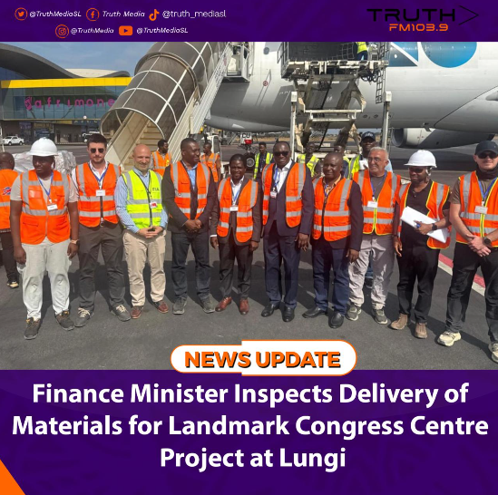 Finance Minister Inspects Delivery of Materials for Landmark Congress Centre Project at Lungi