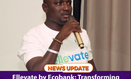 Ellevate by Ecobank: Transforming Women’s Entrepreneurship and Driving Economic Growth in Sierra Leone   