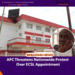 APC Threatens Nationwide Protest Over ECSL Appointment