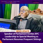 Speaker of Parliament Invites APC Leadership to Special Meeting as Parliament Resumes Frequent Sittings