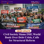 Civil Society Slams IMF, World Bank Over Debt Crisis, Calls for Structural Reform